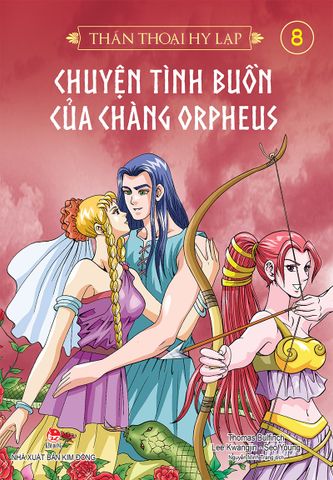 Thần thoại Hy Lạp - Tập 8 - Chuyện tình buồn của chàng Orpheus (2019)