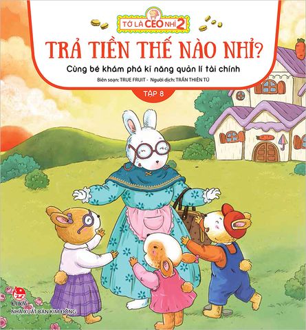 Tớ là CEO nhí 2 - Trả tiền thế nào nhỉ? - Cùng bé khám phá kĩ năng quản lí tài chính - Tập 8 (2022)