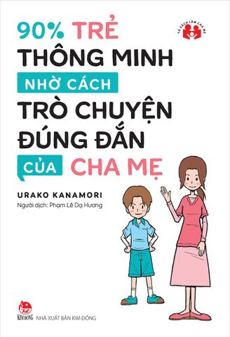 90% trẻ thông minh nhờ cách trò chuyện đúng đắn của cha mẹ (2023)