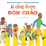 Ai cũng được đón chào