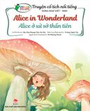 Truyện cổ tích nổi tiếng song ngữ Việt - Anh -  Alice in Wonderland - Alice ở xứ sở thần tiên (2021)