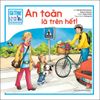 Gì thế nhỉ? Cùng bé khám phá cuộc sống - An toàn là trên hết