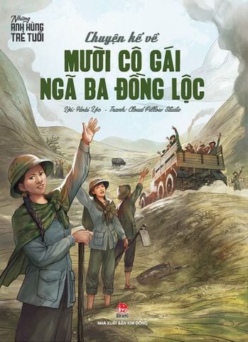 Những anh hùng trẻ tuổi - Chuyện kể về Mười cô gái ngã ba Đồng Lộc