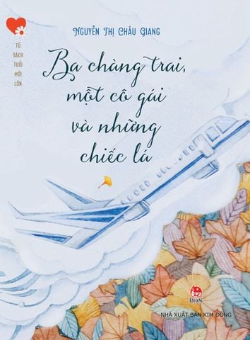 Ba chàng trai, một cô gái và những chiếc lá (Kỉ niệm 65 năm NXB Kim Đồng)