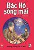 Bác Hồ sống mãi - Những truyện hay về Bác - Tập 2
