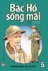 Bác Hồ sống mãi - Những truyện hay về Bác - Tập 5