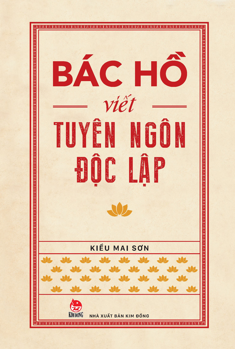 Bác Hồ viết Tuyên ngôn độc lập – Nhà xuất bản Kim Đồng