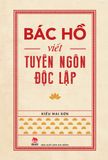 Bác Hồ viết Tuyên ngôn độc lập (2021)