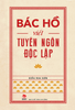 Bác Hồ viết Tuyên ngôn Độc lập