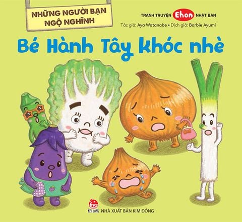 Những người bạn ngộ nghĩnh - Bé Hành Tây khóc nhè