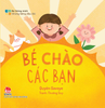 Bé thông minh - Những tiếng đầu đời - Bé chào các bạn