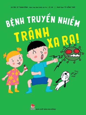 Bệnh truyền nhiễm tránh xa ra!