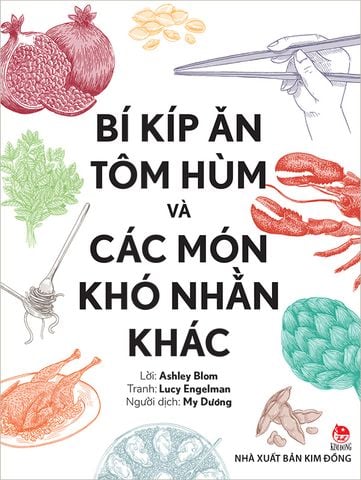 Bí kíp ăn tôm hùm và các món khó nhằn khác