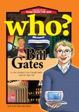 Who? Chuyện kể về danh nhân thế giới - Bill Gates