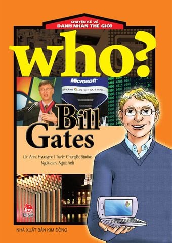 Who? Chuyện kể về danh nhân thế giới - Bill Gates