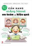 15 Bí kíp giúp tớ an toàn - Cẩm nang sử dụng internet an toàn và hiệu quả (dành cho trẻ em) (2023)