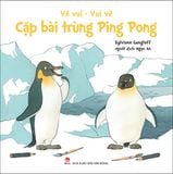 Vẽ vui - Vui vẽ - Cặp bài trùng Ping Pong