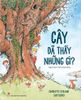 Cây đã thấy những gì?