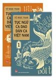 Combo Tục ngữ - Ca dao - Dân ca Việt Nam (2 quyển)