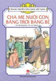 Tranh truyện dân gian Việt Nam - Cha mẹ nuôi con bằng trời bằng bể (2021)