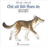 Vẽ vui - Vui vẽ - Chó sói Đói tham ăn