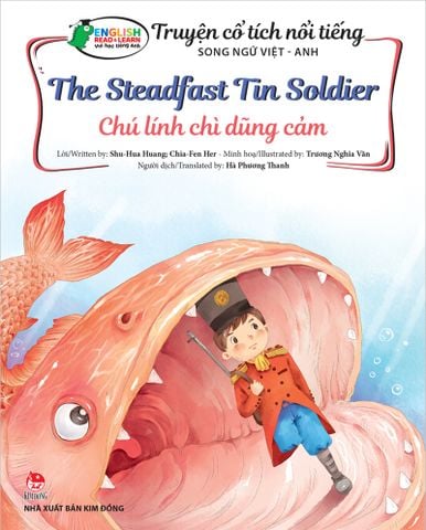 Truyện cổ tích nổi tiếng song ngữ Việt - Anh - The Steadfast Tin Soldier - Chú lính chì dũng cảm