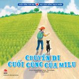 Cuộc sống tươi đẹp - Học cách sống trách nhiệm - Chuyến đi cuối cùng của Milu (2021)