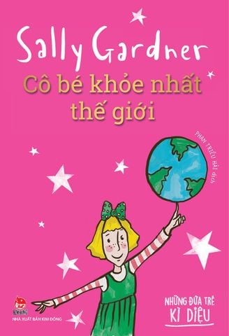 Những đứa trẻ kì diệu - Cô bé khỏe nhất thế giới