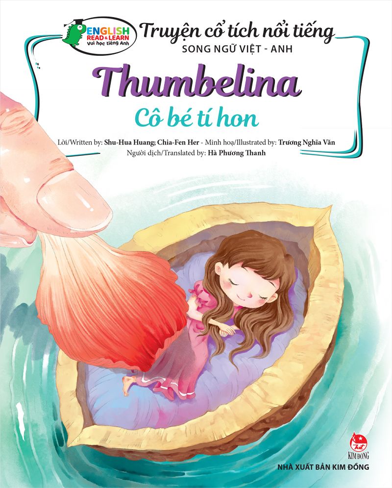Truyện Cổ Tích Nổi Tiếng Song Ngữ Việt - Anh - Thumbelina - Cô Bé Tí H – Nhà Xuất Bản Kim Đồng