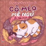 Cô mèo mê ngủ - Bé tập nuôi mèo