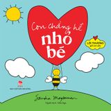 LỜI THƯƠNG GỬI CON YÊU - CON CHẲNG HỀ NHỎ BÉ 