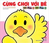 Cùng chơi với bé - Xin chào! Xin chào!