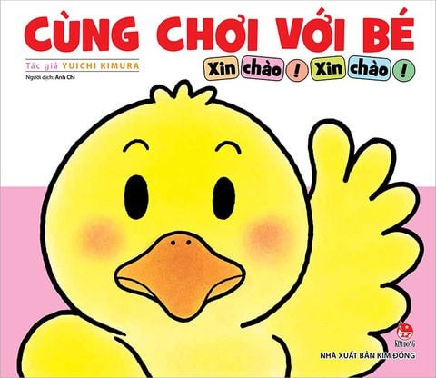 Cùng chơi với bé - Xin chào! Xin chào!