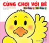 Cùng chơi với bé - Xin chào! Xin chào!