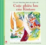 Cổ tích Nhật Bản dành cho thiếu nhi - Cuộc phiêu lưu của Kintaro