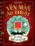 Vén màn ảo thuật - Ảo thuật đánh lừa thị giác