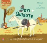 Danh tác muôn thuở - Don Quixote Hay chàng hiệp sĩ phi ra khỏi trang sách