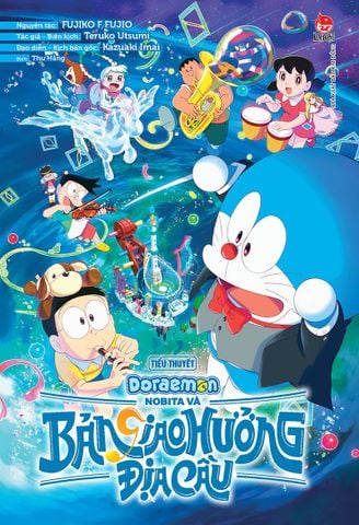 Tiểu thuyết Doraemon - Nobita và bản giao hưởng Địa Cầu