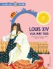 Du hành vào lịch sử thế giới - Louis XIV – Vua Mặt Trời (2022)