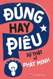 Đúng hay điêu - Sự thật về Phát minh