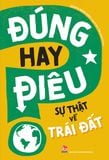 Đúng hay điêu - Sự thật về Trái Đất