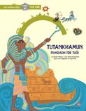 Du hành vào lịch sử thế giới - Tutankhamun - Pharaoh trẻ tuổi