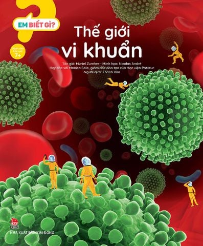 Em biết gì ? - Thế giới vi khuẩn