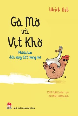 Gà Mờ và Vịt Khờ - Phiêu lưu đến vùng đất mộng mơ