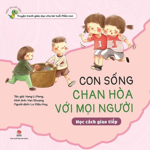 Khôn lớn mỗi ngày - Con sống chan hòa với mọi người - Học cách giao tiếp