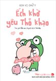 Gia vị chữ Y - Ếch khờ yêu Thỏ khạo