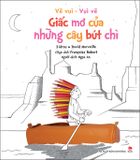 Vẽ vui - Vui vẽ - Giấc mơ của những cây bút chì