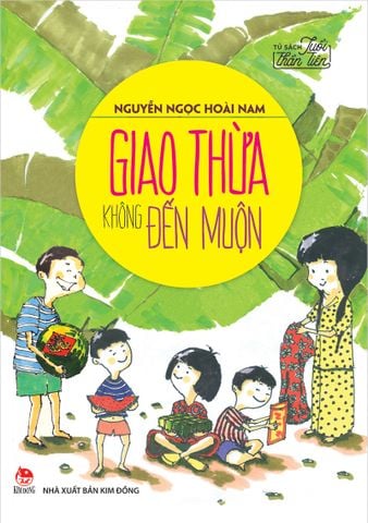 Tủ sách Tuổi thần tiên - Giao thừa không đến muộn (2021)