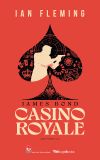 Casino Royale (James Bond) - Bản giới hạn (Tặng kèm 01 bìa áo +  01 Postcard)