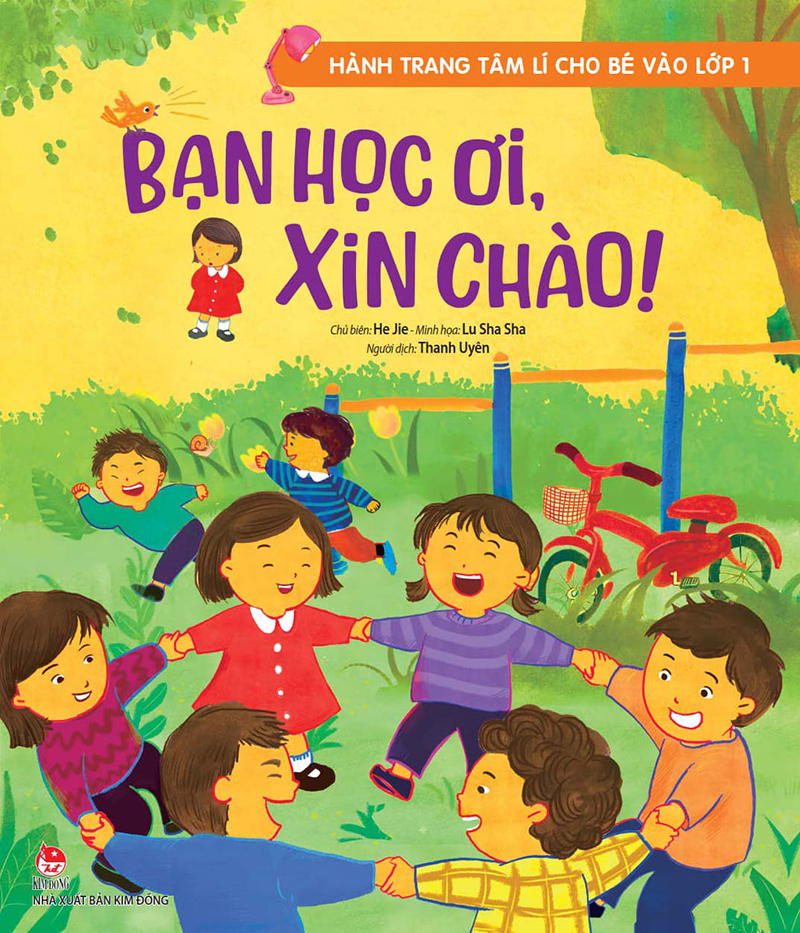 Hành trang tâm lí cho bé vào lớp 1 - Bạn học ơi , xin chào ! – Nhà xuất bản Kim Đồng Hành Trang Tâm Lí Cho Bé Vào Lớp 1 - Bạn Học Ơi , Xin Chào ! – Nhà Xuất Bản Kim Đồng